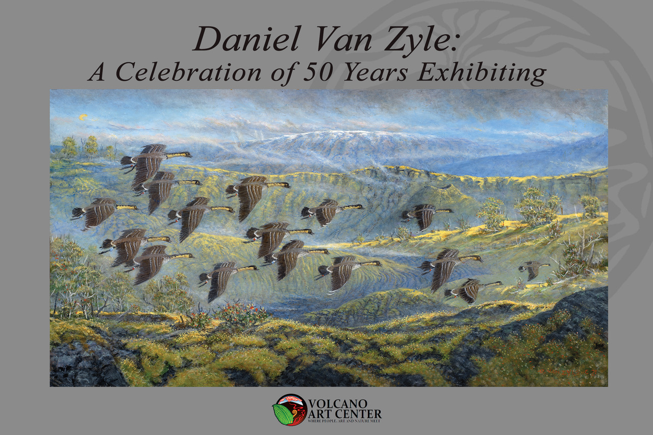 Exhibit: A Celebration of 50 years Exhibiting with Daniel Van Zyle @ Volcano Art Center Gallery | Hawaii Volcanoes National Park | Hawaii | United States