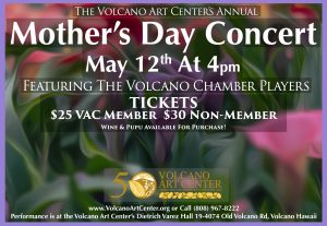 For Tickets Call (808) 967-8222 - Mother’s Day Concert:  Featuring The Volcano Chamber Players @ Volcano Art Center Ni‘aulani Campus | Volcano | Hawaii | United States