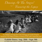 Exhibit: Dancing At The Source! Treasuring the Legacy @ Volcano Art Center’s Niaulani Campus | Volcano | Hawaii | United States